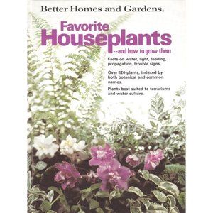 Better Homes and Gardens Favorite Houseplants and How to Grow Them (Better homes